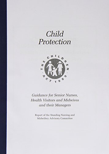 Child Protection: Guidance for Senior Nurses and Health Visitors (9780113219995) by Dept Of Health