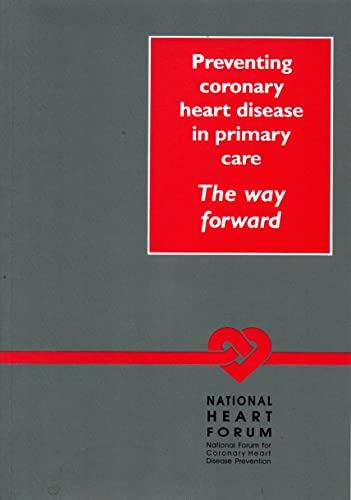 Stock image for Preventing Coronary Heart Disease in Primary Care: The Way Forward for sale by The Book Exchange