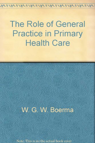 The Role of General Practice in Primary Health Care (9780113220984) by W. G. W. Boerma