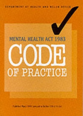 Stock image for Mental Health Act 1983: Code Of Practice: Mental Health Act, 1983 for sale by Goldstone Books