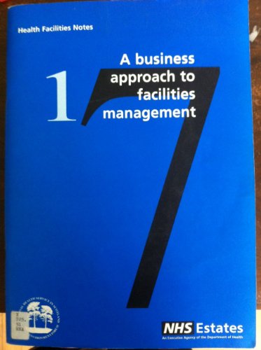 Beispielbild fr A business approach to facilities management: HFN 17 (Health facilities note) Great Britain: NHS Estates zum Verkauf von Gareth Roberts