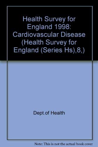 Stock image for Health Survey for England: Cardiovascular Disease '98 (Health Survey for England (Series Hs),8,) for sale by Bookmonger.Ltd