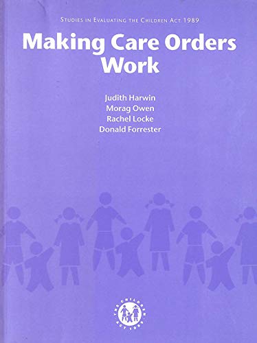 Stock image for Making care orders work: a study of care plans and their implementation (Studies in evaluating the Children Act 1989) for sale by WorldofBooks