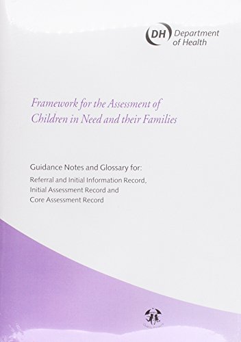 9780113224241: Framework for the assessment of children in need and their families: guidance notes and glossary for, Referral and inital information record, Initial assessment record and Core assessment records
