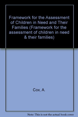 Framework for the Assessment of Children in Need and Their Families (9780113224265) by A. Cox