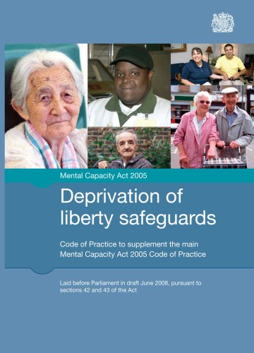 Beispielbild fr Deprivation of liberty safeguards: code of practice to supplement the main Mental Capacity Act 2005 code of practice (Final Edition) zum Verkauf von WorldofBooks