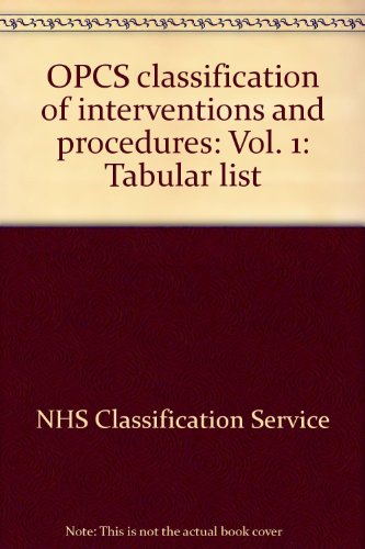 Stock image for OPCS classification of interventions and procedures: Vol. 1: Tabular list for sale by Phatpocket Limited