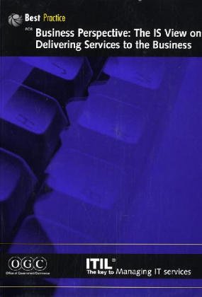 9780113308941: Business Perspective: The Is View on Delivering Services to the Business (It Infrastructure Library Series)