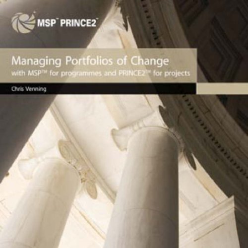 Stock image for Managing Portfolios of Change (With Msp for Programmes and Prince2 for Projects): Integrating Msp and Prince2 for sale by Buchmarie