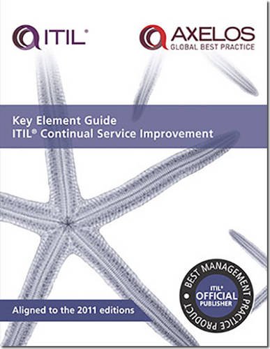 9780113313693: Key Element Guide ITIL Continual Service Improvement [pack of 10]: ITIL V3 Continual Service Improvement