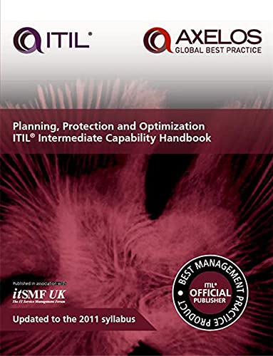 Beispielbild fr Planning, Protection and Optimization: ITIL 2011 Intermediate Capability Handbook (single Copy) zum Verkauf von Better World Books