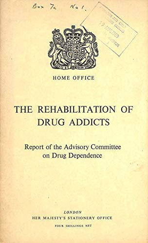 The rehabilitation of drug addicts: Report of the Advisory Committee on Drug Dependence (9780113400782) by Great Britain