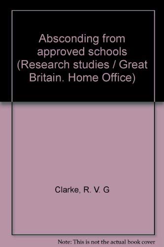 Stock image for Absconding from approved schools (Research studies / Great Britain. Home Office) for sale by Stephen White Books