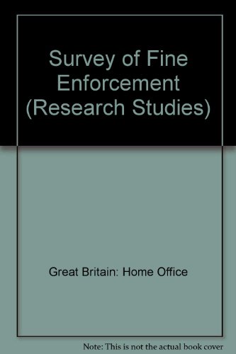 Survey of Fine Enforcement (Research Studies) (9780113401161) by Great Britain: Home Office