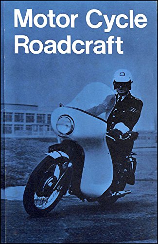 Motor cycle roadcraft;: The police motor cyclists' manual (9780113402199) by Great Britain