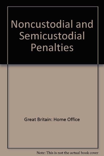 Noncustodial and Semicustodial Penalties (9780113403547) by Home Office