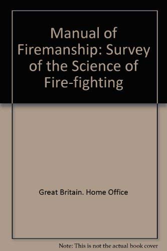 Beispielbild fr Manual of Firemanship: Survey of the Science of Fire-fighting zum Verkauf von WorldofBooks