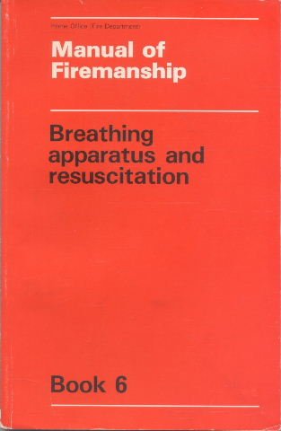 Beispielbild fr Breathing Apparatus and Resuscitation (Bk. 6) (Manual of Firemanship: Survey of the Science of Fire-fighting) zum Verkauf von WorldofBooks