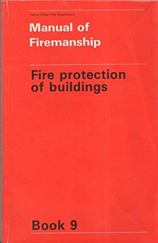 Beispielbild fr Manual of Firemanship: Fire Protection of Buildings Bk. 9: Survey of the Science of Fire-fighting zum Verkauf von AwesomeBooks