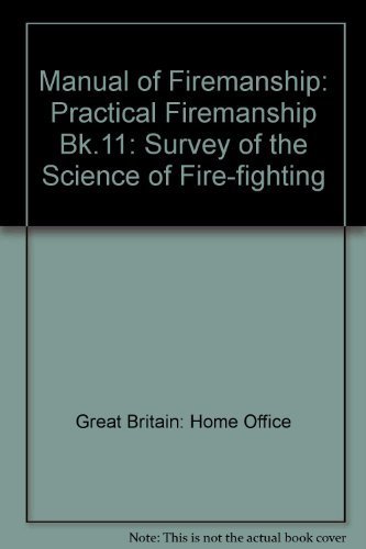 Imagen de archivo de Practical Firemanship (Bk.11) (Manual of Firemanship: Survey of the Science of Fire-fighting) a la venta por WorldofBooks