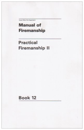 9780113405923: Manual of Firemanship Book 12 Practical Firemanship II