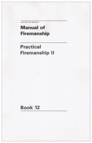 Stock image for Manual of firemanship: a survey of the science of fire-fighting, Book 12: Practical firemanship for sale by WorldofBooks