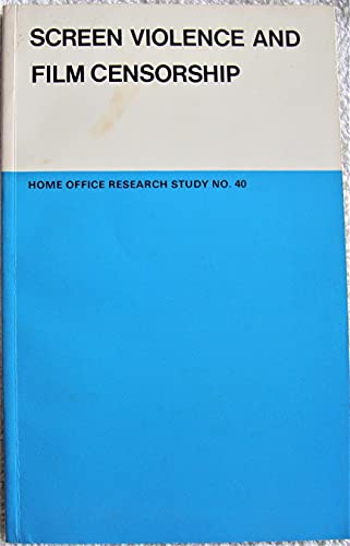 9780113406807: Screen violence and film censorship: A review of research (Research studies - Home Office ; no. 40)