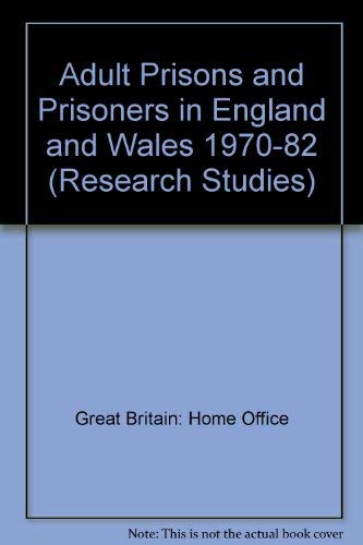 Stock image for Adult prisons and prisoners in England and Wales, 1970-1982: A review of the findings of social research (Home Office research study) for sale by Phatpocket Limited