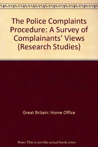 The police complaints procedure: A survey of complainants' views (Home Office research study) (9780113408535) by David Brown