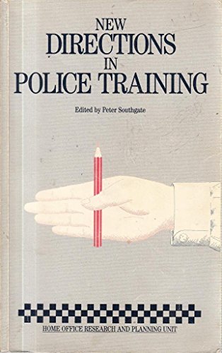 New directions in police training (9780113408894) by Peter Southgate