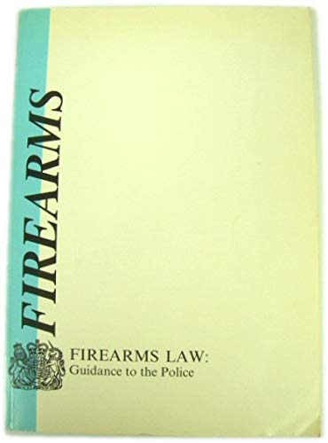 9780113409037: Firearms Law: Guidance to the Police