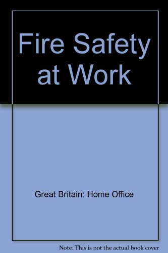 Fire Safety at Work (9780113409051) by Unknown Author