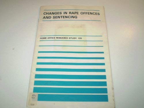 Stock image for Changes in rape offences and sentencing (Home Office research study) for sale by Phatpocket Limited