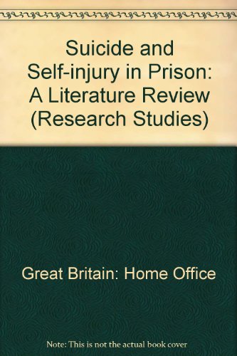 Suicide and self-injury in prison: A literature review : a Home Office Research and Planning Unit report (Home Office research study) (9780113409754) by Home Office