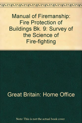9780113409891: Manual of firemanship: a survey of the science of fire-fighting, Book 9: Fire protection of buildings