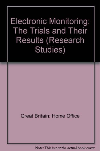 Stock image for Electronic monitoring: The trials and their results (Home Office research study) for sale by Phatpocket Limited