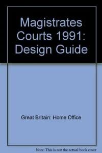 Magistrates Courts: Design Guide 1991 (9780113410354) by Great Britain