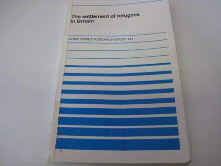 9780113411450: The Settlement of Refugees in Britain: No. 141 (Home Office Research Study)