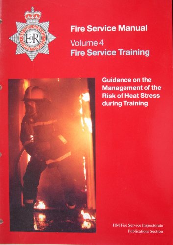 9780113412921: Fire service manual: Vol. 4: Fire service training, Guidance on the management of risk of heat stress during training