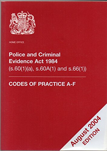 Beispielbild fr Police and Criminal Evidence Act 1984 2004: Codes of Practice A-F (s.60(1)(a), S.60A(1) and S.66(1)) (Police and Criminal Evidence Act 1984: Codes of Practice A-F (s.60(1)(a), S.60A(1) and S.66(1))) zum Verkauf von WorldofBooks