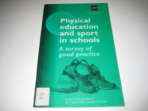 Physical Education and Sport in Schools: A Survey of Good Practice (9780113500758) by Unknown Author