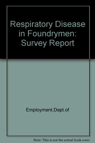 Beispielbild fr Respiratory Disease in Foundrymen : Report of a Survey zum Verkauf von PsychoBabel & Skoob Books