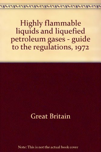 9780113609048: Highly flammable liquids and liquefied petroleum gases - guide to the regulations, 1972