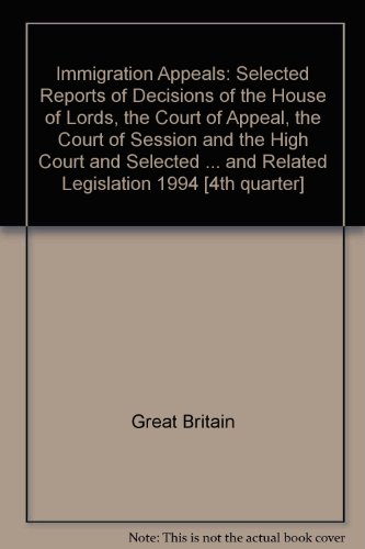 9780113800766: Selected Reports of Decisions of the House of Lords, the Court of Appeal, the Court of Session and the High Court and Selected Determinations of the ... (1994 [4th quarter]) (Immigration Appeals)