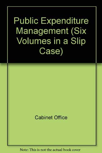 9780114300272: Public Expenditure Management Volumes 1-6 Six Volumes in a Slip Case - Volume 1 "Using Resources Well" Sold Separately