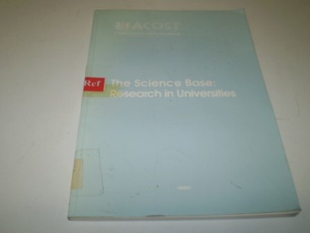 Stock image for The Science Base: Research in Universities for sale by Stephen White Books