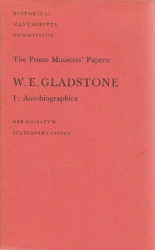 9780114400156: The Prime Ministers' Papers: W. E. Gladstone. I. Autobiographica.: v. 1 (Prime Ministers' Papers S.)