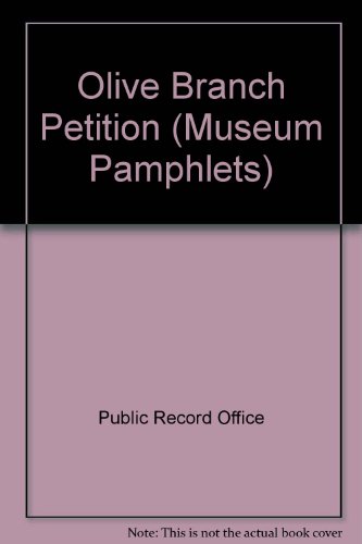 Olive Branch Petition (Museum Pamphlets) (9780114400385) by Public Record Office