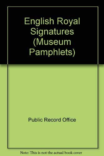 Beispielbild fr English Royal Signatures (Public Record Office Museum Pamphlets, No. 4) zum Verkauf von Black Sheep Books