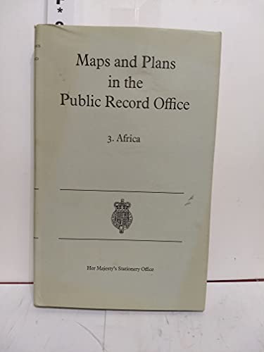 Maps and Plans in the Public Record Office, 3: Africa